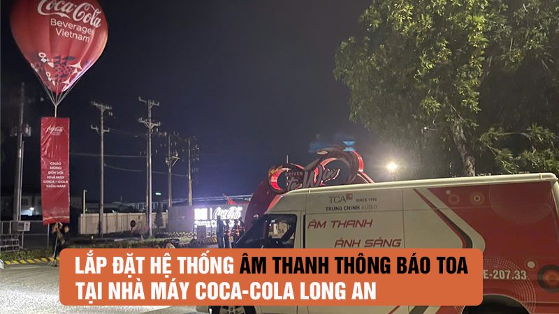 Kiến tạo hệ thống âm thanh thông báo TOA thông minh tại nhà máy Coca-Cola Long An