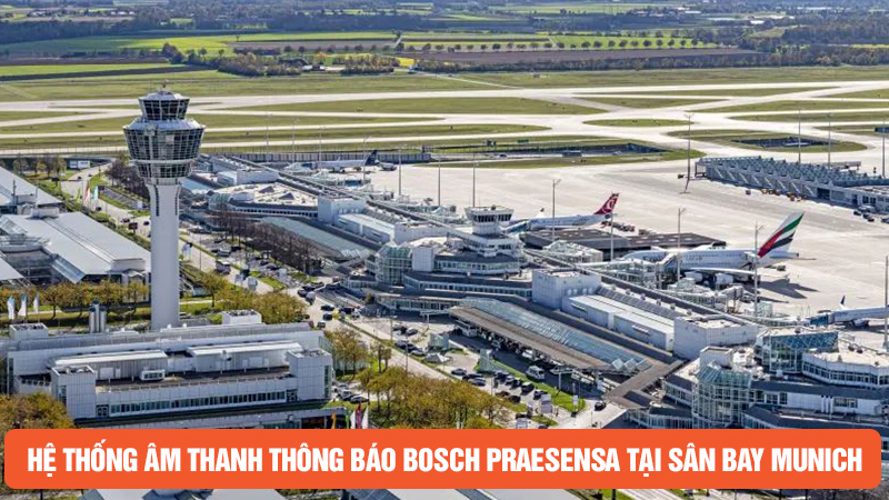 Giải pháp Bosch Praesensa ứng dụng tại sân bay Munich – quy mô kỷ lục